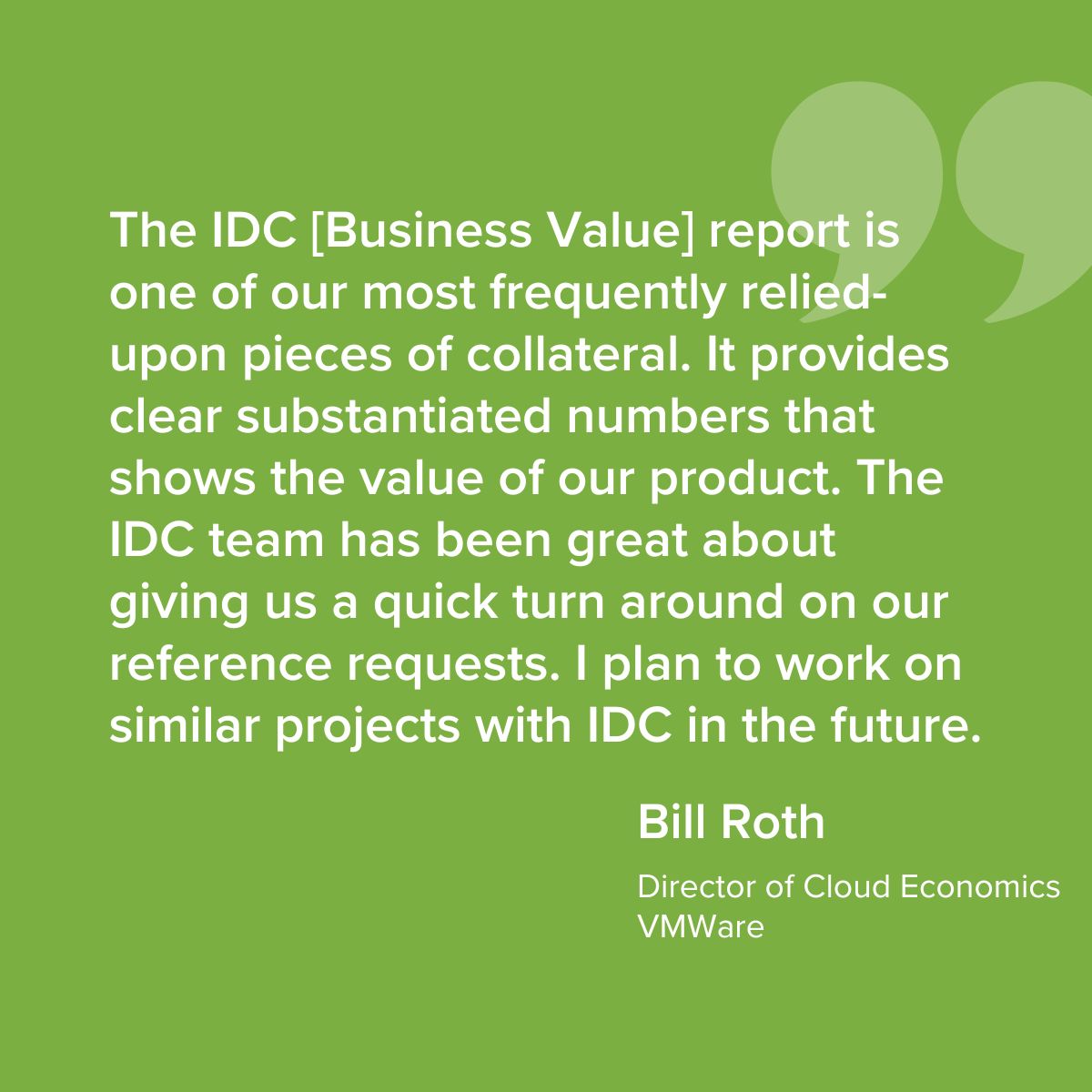 Quote from Bill Roth on IDC Business Value whitepaper